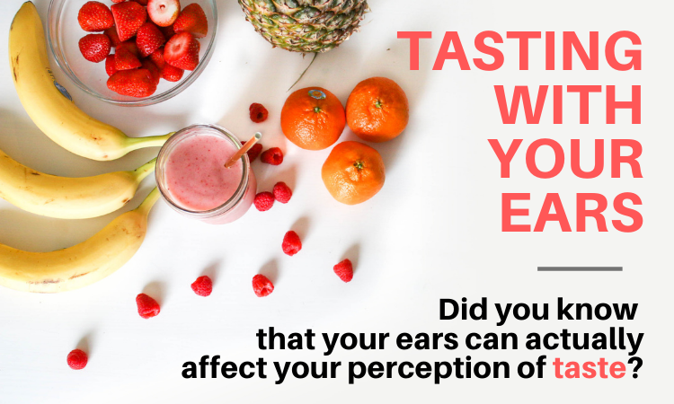 Did you know that your ears can actually affect your perception of taste?