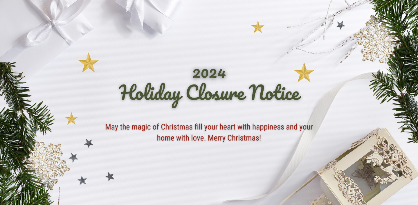 2024 Holiday Closure Notice: Spending Time with Loved Ones