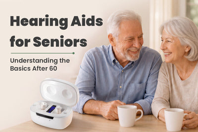 Hearing Aids for Seniors: Understanding the Basics After 60