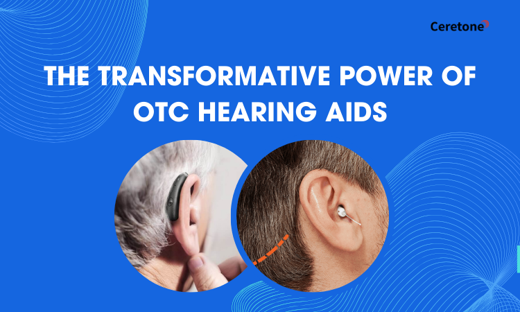 The Transformative Power of OTC Hearing Aids