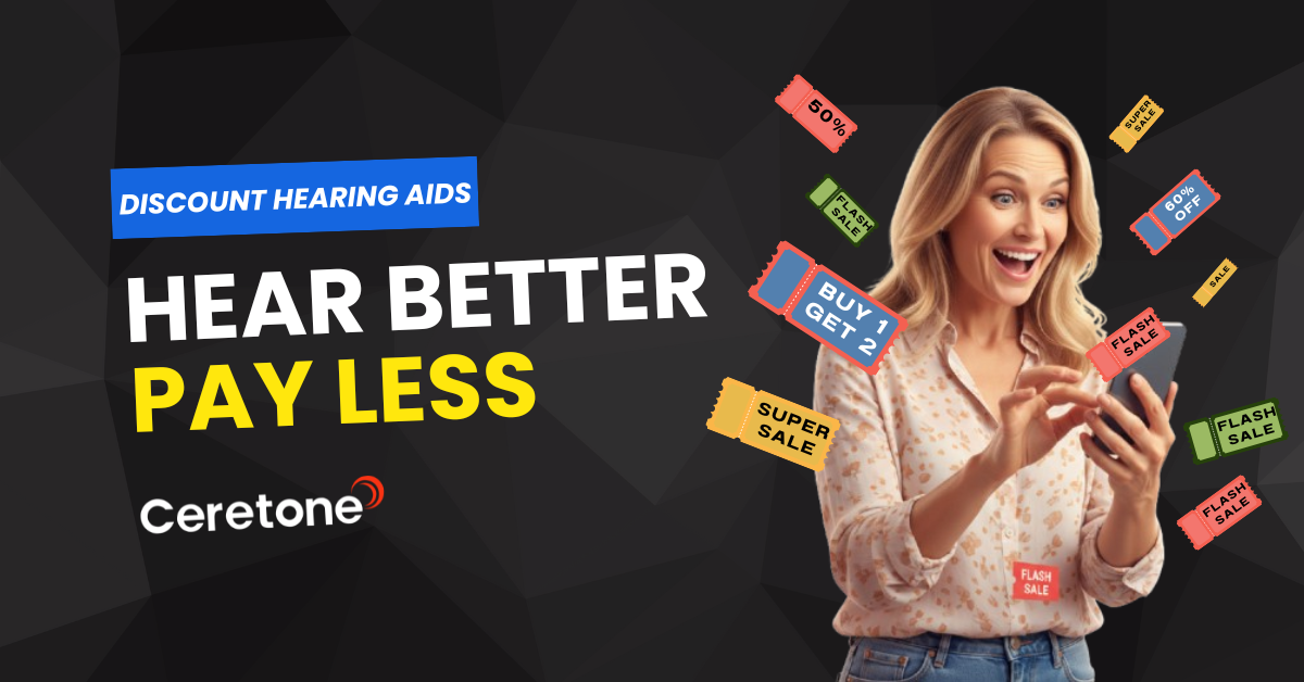 Ceretone Discount Hearing Aids: Save More, Hear Better